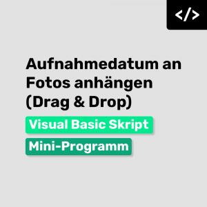 Aufnahmedatum an Fotos anhängen (Drag&Drop)