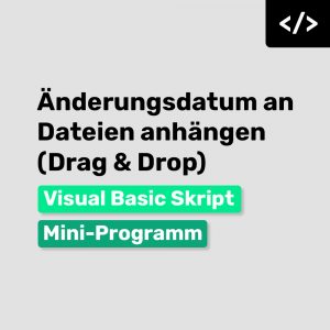 Änderungsdatum an Dateien anhängen (Drag&Drop)
